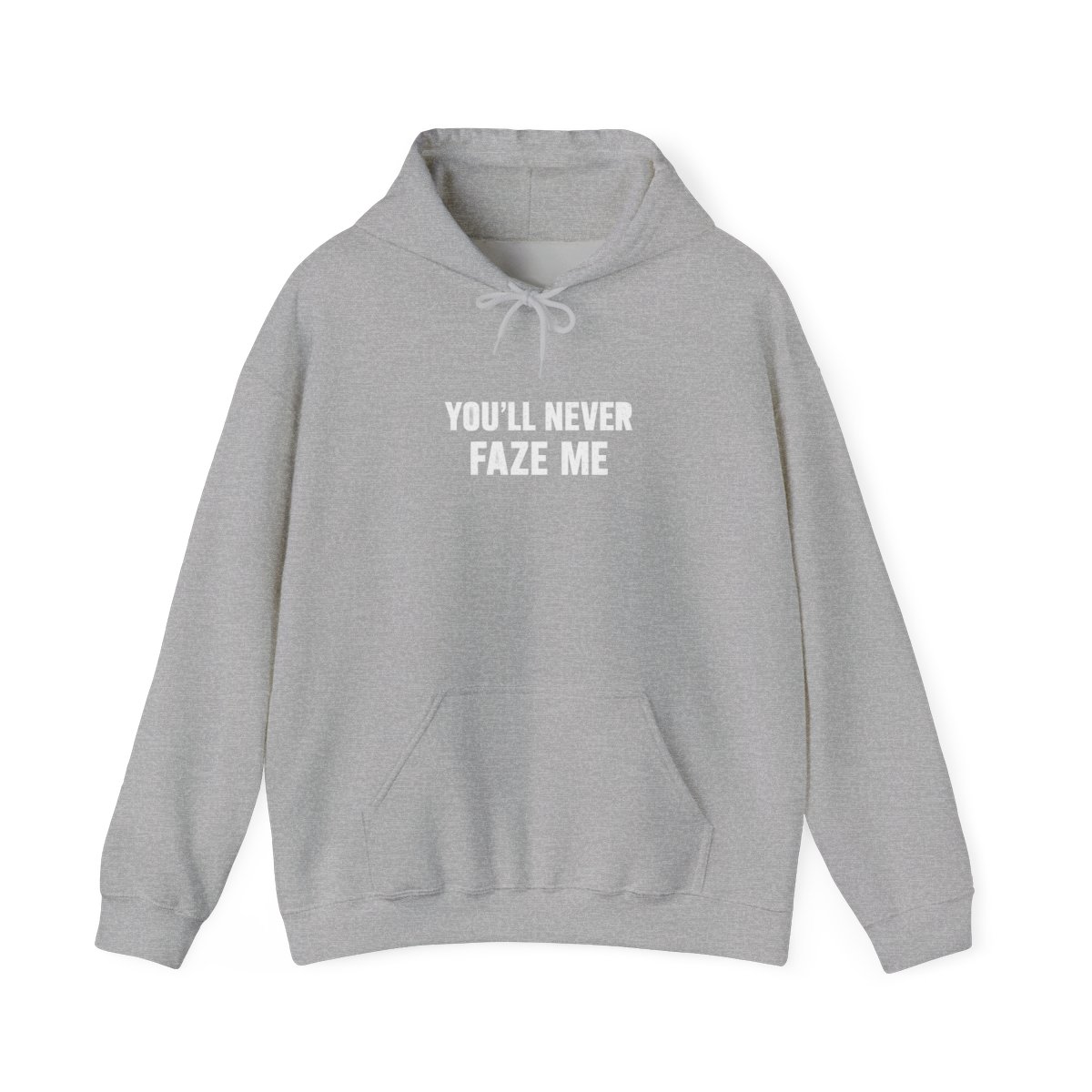 Never Faze Me Unfazed Attitude Pullover Hoodie - Official hoodies merchandise