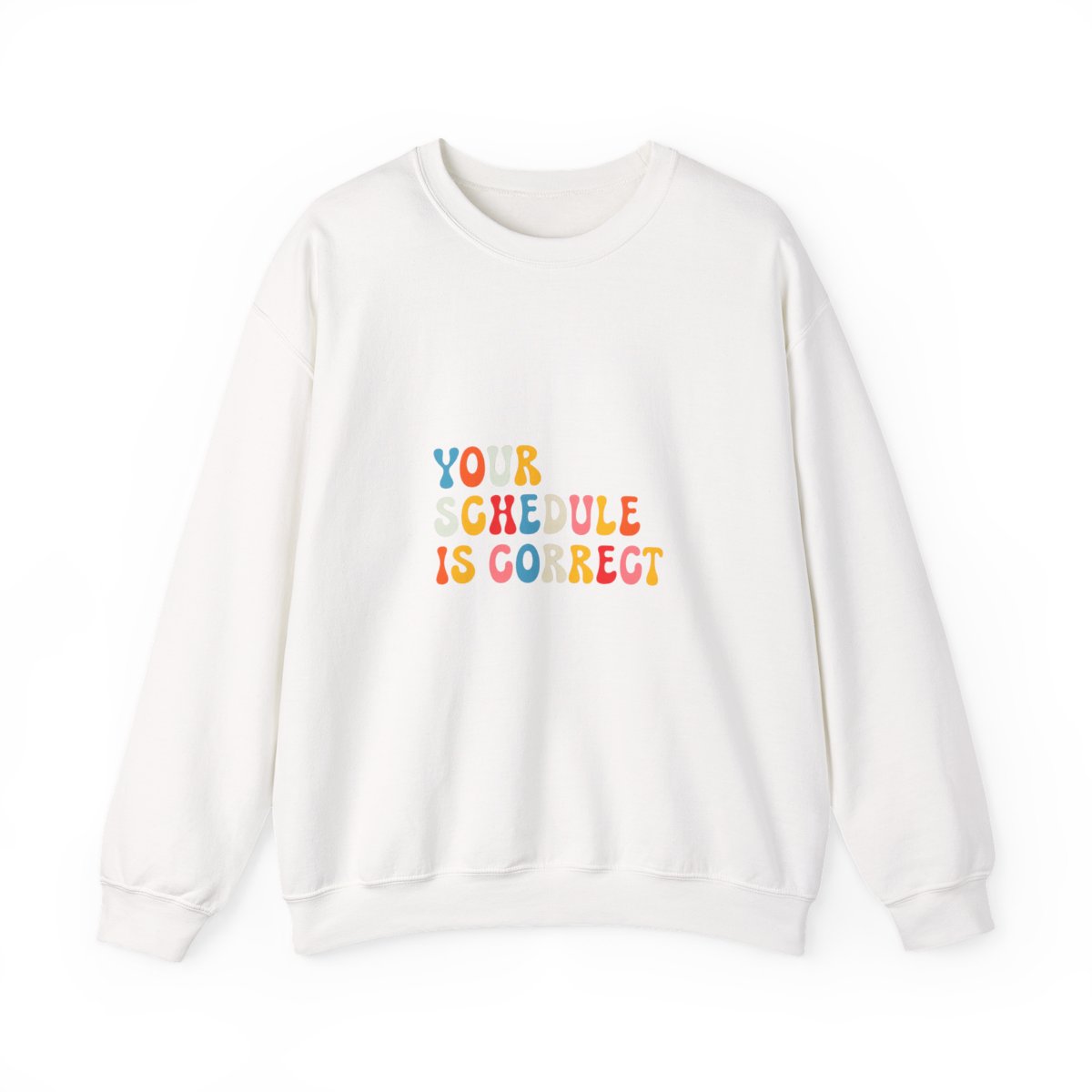Your Schedule is Correct Funny Fleece - Weekend Back to School Gift Crewneck - Official sweatshirts merchandise
